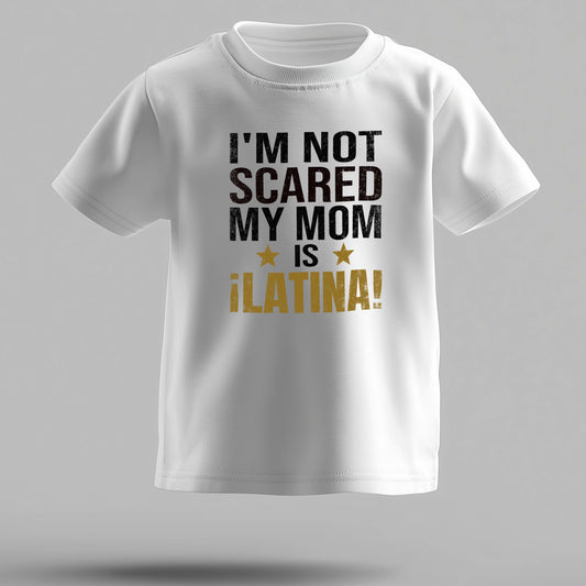 Latina Pride Toddler Tee – “I’m Not Scared, My Mom is Latina” (Design A)