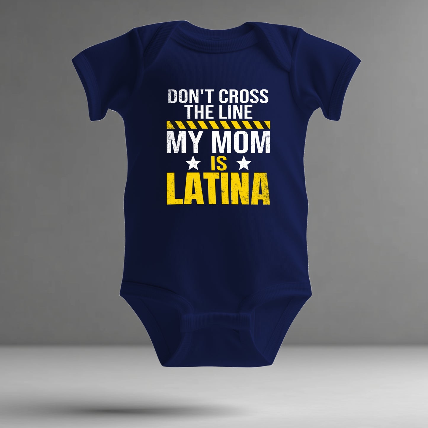Latina Pride Infant Bodysuit – “Don’t Cross the Line, My Mom is Latina”