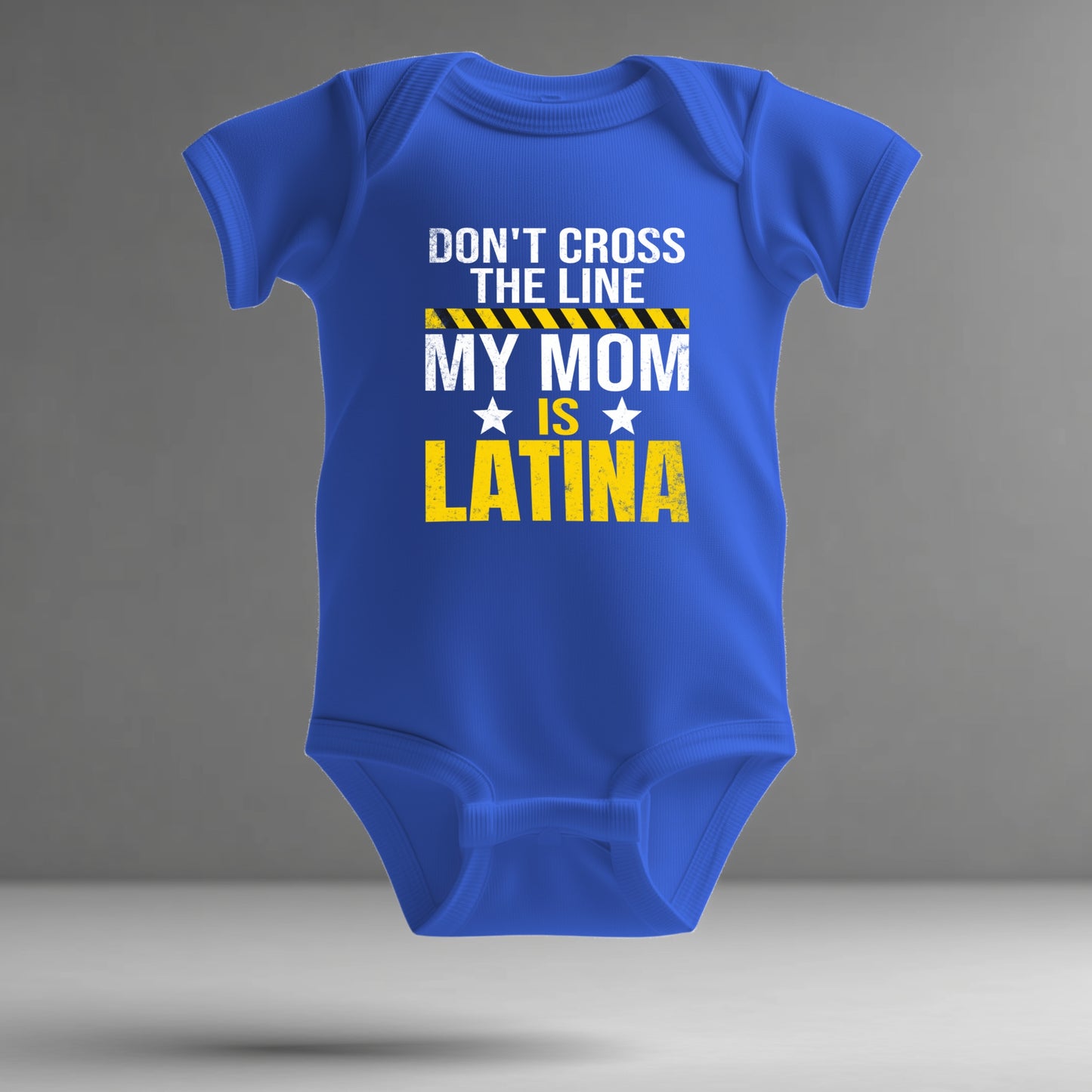 Latina Pride Infant Bodysuit – “Don’t Cross the Line, My Mom is Latina”